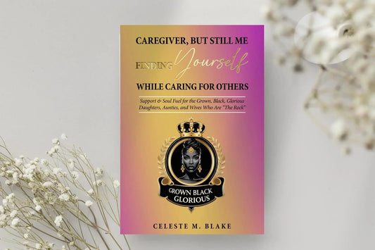 Caregiver But Still Me book cover - self-care guide for midlife Black women caregivers